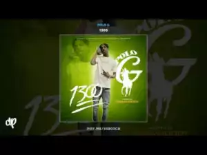Polo G - One3Hundred ft Lil Blast